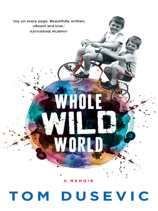 Title details for Whole Wild World by Tom Dusevic - Available